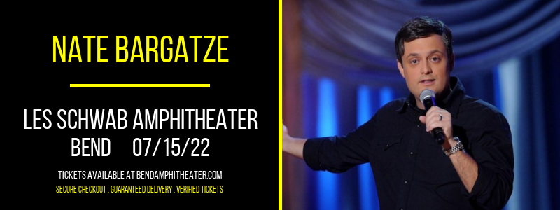 Nate Bargatze at Les Schwab Amphitheater tickets Nate Bargatze at Les Schwab Amphitheater