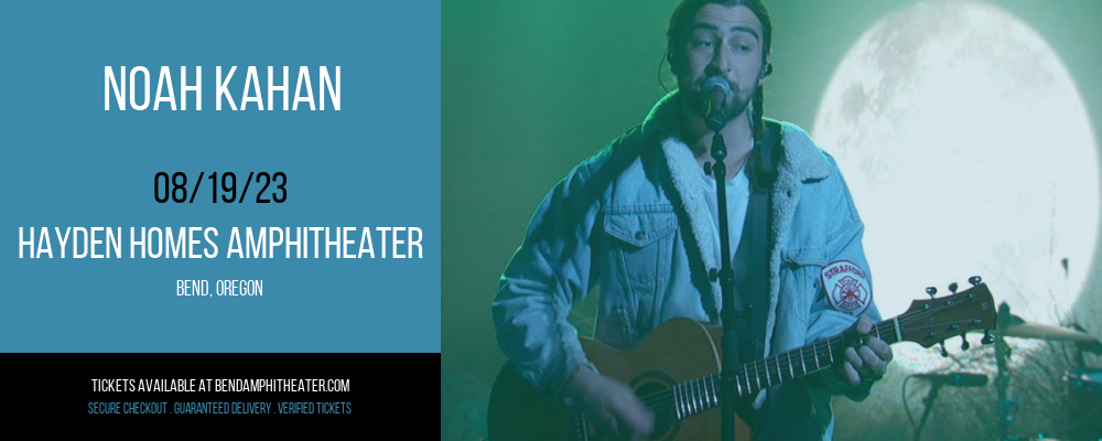 Noah Kahan at Les Schwab Amphitheater tickets Noah Kahan at Les Schwab Amphitheater