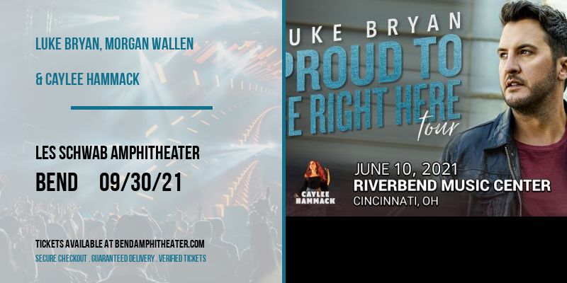 Luke Bryan, Morgan Wallen & Caylee Hammack at Les Schwab Amphitheater tickets Luke Bryan, Morgan Wallen & Caylee Hammack at Les Schwab Amphitheater