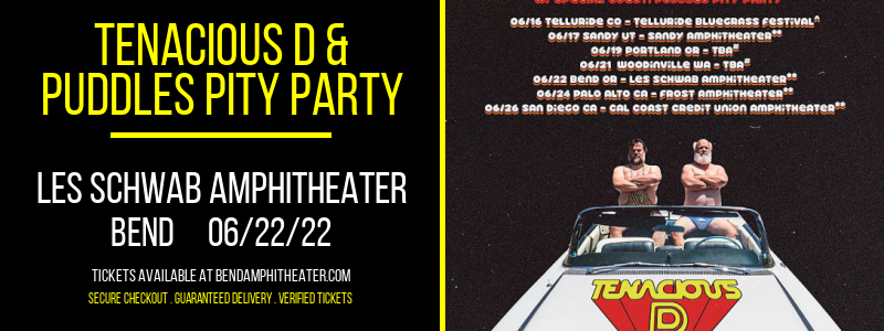 Tenacious D & Puddles Pity Party at Les Schwab Amphitheater tickets Tenacious D & Puddles Pity Party at Les Schwab Amphitheater