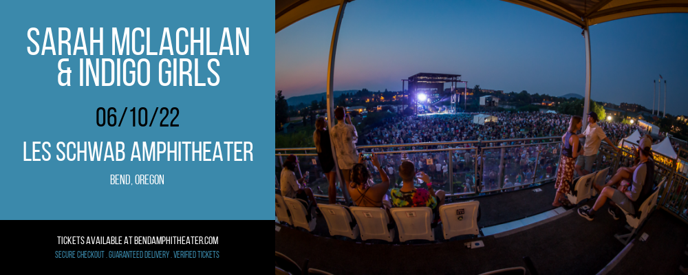 Sarah McLachlan & Indigo Girls at Les Schwab Amphitheater tickets Sarah McLachlan & Indigo Girls at Les Schwab Amphitheater
