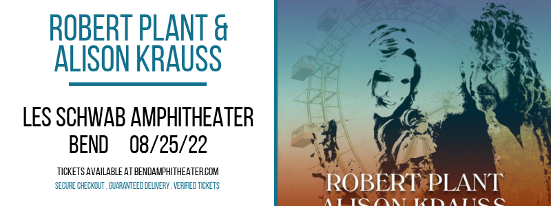 Robert Plant & Alison Krauss at Les Schwab Amphitheater tickets Robert Plant & Alison Krauss at Les Schwab Amphitheater