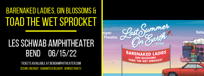 Barenaked Ladies, Gin Blossoms & Toad The Wet Sprocket at Les Schwab Amphitheater tickets Barenaked Ladies, Gin Blossoms & Toad The Wet Sprocket at Les Schwab Amphitheater