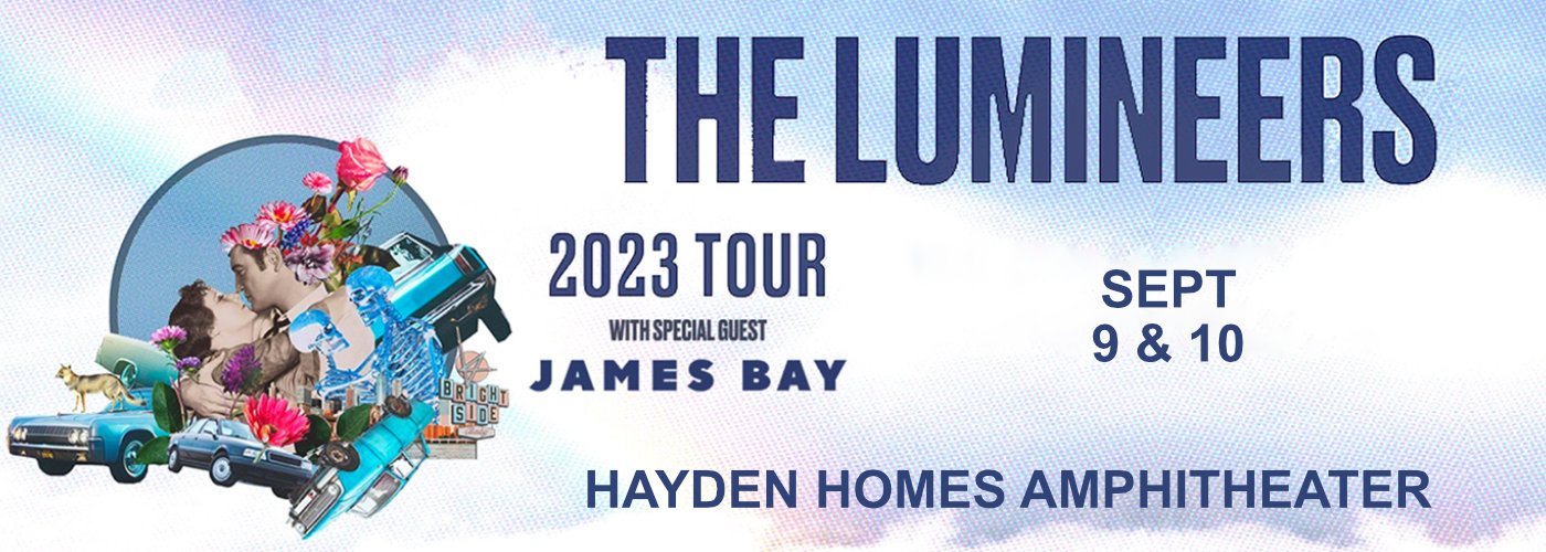 The Lumineers &amp; James Bay