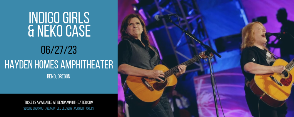 Indigo Girls & Neko Case at Les Schwab Amphitheater tickets Indigo Girls & Neko Case at Les Schwab Amphitheater