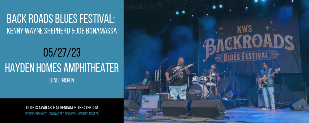 Back Roads Blues Festival: Kenny Wayne Shepherd & Joe Bonamassa at Les Schwab Amphitheater tickets Back Roads Blues Festival: Kenny Wayne Shepherd & Joe Bonamassa at Les Schwab Amphitheater