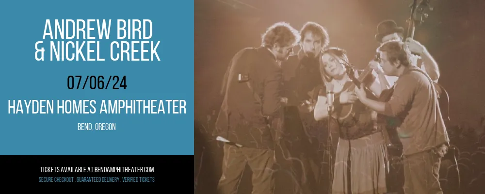 Andrew Bird & Nickel Creek at Hayden Homes Amphitheater