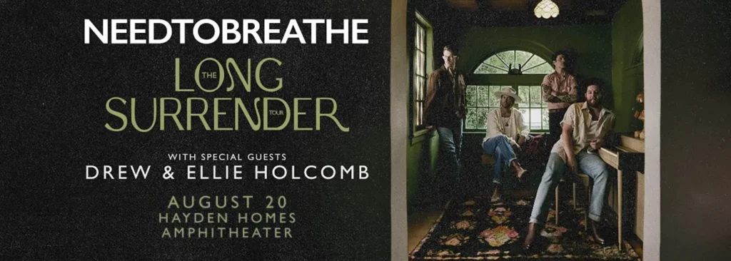 Needtobreathe & Drew And Ellie Holcomb at Hayden Homes Amphitheater